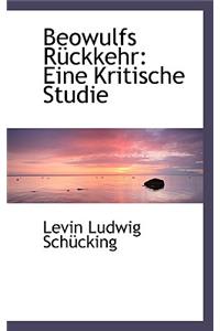 Beowulfs R Ckkehr: Eine Kritische Studie
