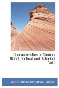 Characteristics of Women, Moral, Poetical, and Historical Vol. I