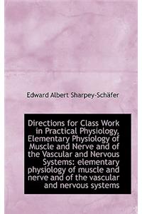 Directions for Class Work in Practical Physiology, Elementary Physiology of Muscle and Nerve and of