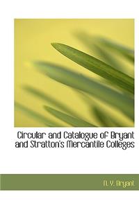 Circular and Catalogue of Bryant and Stratton's Mercantile Colleges