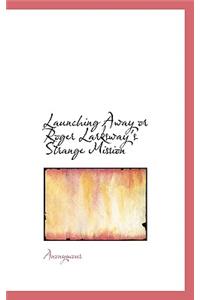 Launching Away or Roger Larksway's Strange Mission