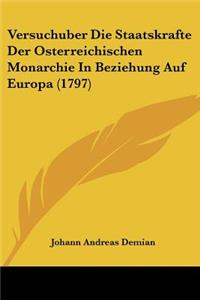 Versuchuber Die Staatskrafte Der Osterreichischen Monarchie In Beziehung Auf Europa (1797)