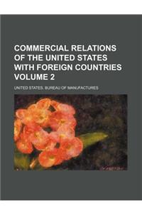 Commercial Relations of the United States with Foreign Countries Volume 2