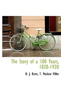 The Story of a 100 Years, 1820-1920