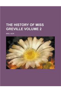 The History of Miss Greville Volume 2