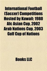 International Football (Soccer) Competitions Hosted by Kuwait