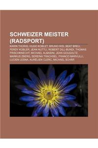 Schweizer Meister (Radsport): Karin Thurig, Hugo Koblet, Bruno Risi, Beat Breu, Ferdy Kubler, Jean Nuttli, Robert Dill-Bundi