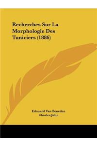 Recherches Sur La Morphologie Des Tuniciers (1886)