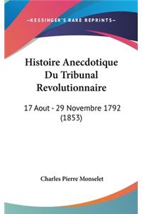 Histoire Anecdotique Du Tribunal Revolutionnaire