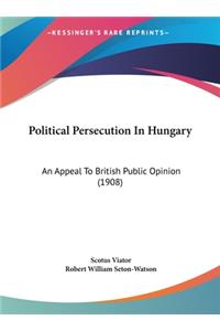 Political Persecution in Hungary