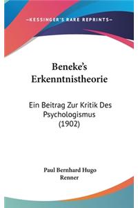 Beneke's Erkenntnistheorie: Ein Beitrag Zur Kritik Des Psychologismus (1902)