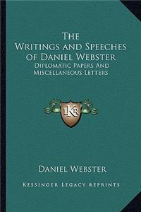 Writings and Speeches of Daniel Webster: Diplomatic Papers and Miscellaneous Letters