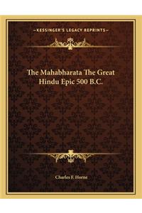 The Mahabharata The Great Hindu Epic 500 B.C.