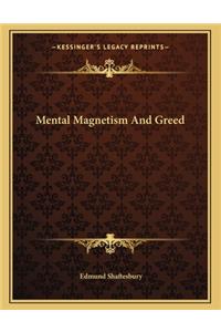 Mental Magnetism and Greed