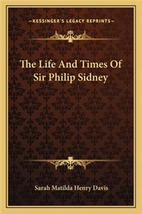 The Life And Times Of Sir Philip Sidney