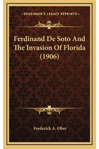 Ferdinand de Soto and the Invasion of Florida (1906)