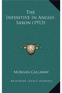 The Infinitive in Anglo-Saxon (1913)