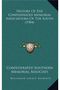 History Of The Confederated Memorial Associations Of The South (1904)