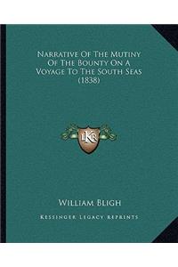 Narrative Of The Mutiny Of The Bounty On A Voyage To The South Seas (1838)