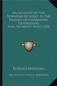 Account of the Township of Iffley, in the Deanery of Cuddesdon, Oxfordshire