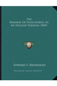 The Remains Of Stesichorus, In An English Version (1849)