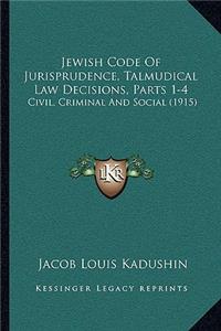 Jewish Code Of Jurisprudence, Talmudical Law Decisions, Parts 1-4