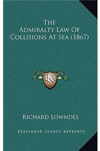 The Admiralty Law of Collisions at Sea (1867)