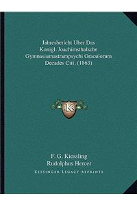 Jahresbericht Uber Das Konigl. Joachimsthalsche Gymnasiumastrampsychi Oraculorum Decades Ciii; (1863)