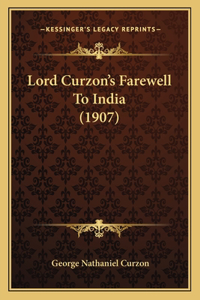 Lord Curzon's Farewell To India (1907)