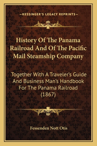 History Of The Panama Railroad And Of The Pacific Mail Steamship Company