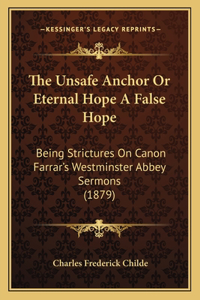 Unsafe Anchor Or Eternal Hope A False Hope