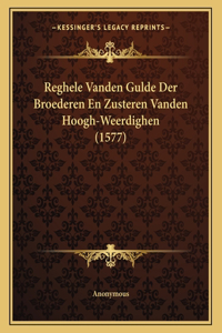 Reghele Vanden Gulde Der Broederen En Zusteren Vanden Hoogh-Weerdighen (1577)