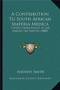 Contribution To South African Materia Medica