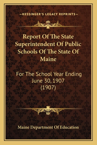 Report Of The State Superintendent Of Public Schools Of The State Of Maine
