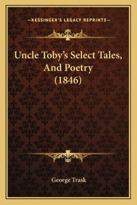 Uncle Toby's Select Tales, And Poetry (1846)