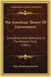 The American Theory Of Government