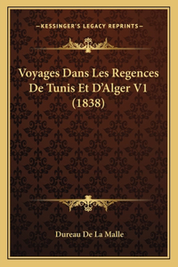 Voyages Dans Les Regences De Tunis Et D'Alger V1 (1838)