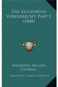 Das Allgemeine Volkerrecht, Part 1 (1848)