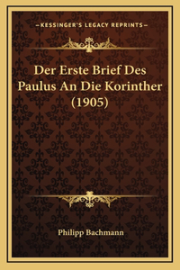 Der Erste Brief Des Paulus an Die Korinther (1905)
