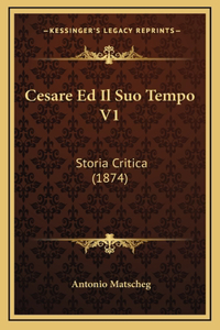 Cesare Ed Il Suo Tempo V1