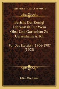 Bericht Der Konigl Lehranstalt Fur Wein Obst Und Gartenbau Zu Geisenheim A. Rh