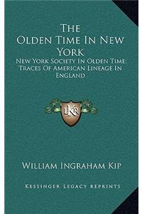 The Olden Time In New York