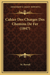 Cahier Des Charges Des Chemins De Fer (1847)