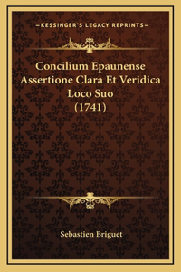 Concilium Epaunense Assertione Clara Et Veridica Loco Suo (1741)
