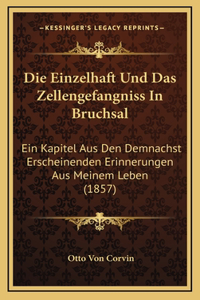 Die Einzelhaft Und Das Zellengefangniss In Bruchsal