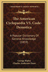 The American Cyclopaedia V5, Code-Demotica