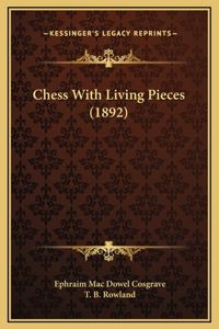Chess With Living Pieces (1892)