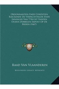 Ordonnantien Ende Conditien Raeckende De Verpachtinghe Ende Inninghe Van T'Recht Vanden Ouden Dobbelen Impost Op De Bieren (1667)