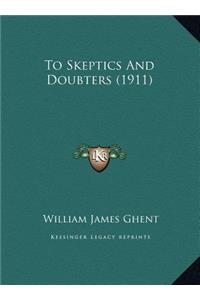 To Skeptics And Doubters (1911)