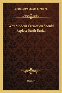 Why Modern Cremation Should Replace Earth Burial